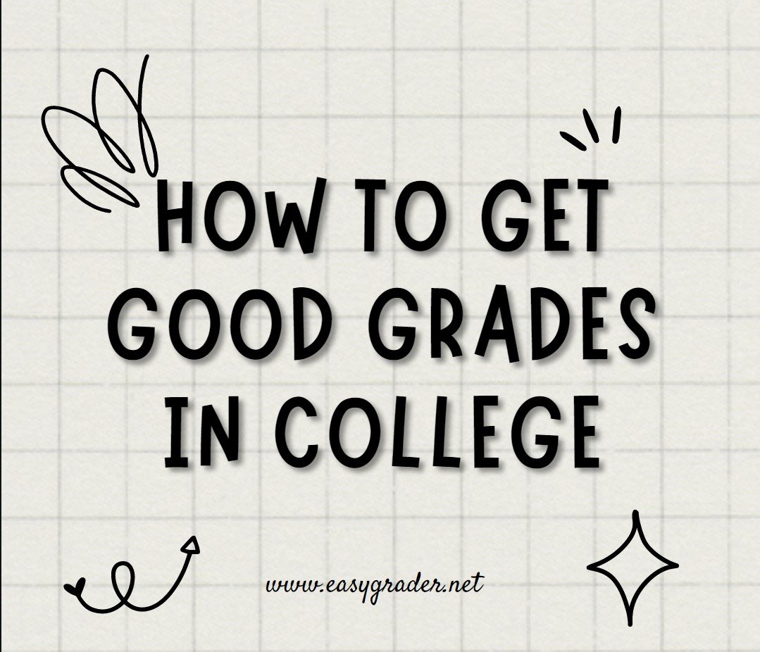 How to get good grades in college